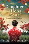 Daughter of Hong Kong - Siobhan Daiko - 9781836331438