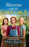 Wartime with the Cider Girls - May Ellis - 9781836339212