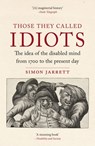 Those They Called Idiots - Simon Jarrett - 9781836390718