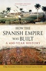 How the Spanish Empire Was Built - Felipe Fernandez-Armesto ; Manuel Lucena Giraldo - 9781836391135