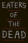 Eaters of the Dead - Kevin J. Wetmore Jr - 9781836391609