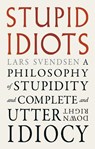 Stupid Idiots - Lars Svendsen - 9781836391777