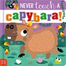 Never Touch a Capybara! - Cara Jenkins - 9781836427865