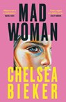 Madwoman - Chelsea Bieker - 9781836430087