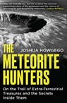The Meteorite Hunters - Joshua Howgego - 9781836431275