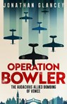 Operation Bowler - Jonathan Glancey - 9781836431329