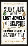 Stony Jack and the Lost Jewels of Cheapside - Victoria Shepherd - 9781836431930