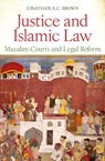 Justice and Islamic Law - Jonathan A.C. Brown - 9781836432005
