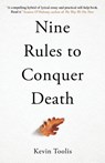 Nine Rules to Conquer Death - Kevin Toolis - 9781836433668