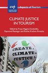 Climate Justice in Tourism - Freya Higgins-Desbiolles ; Raymond Rastegar ; Roshis Krishna Shrestha - 9781836460091