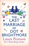 The Last Marriage of Dot Brightmore - Laura Pearson - 9781836564744