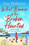 What Becomes of the Broken Hearted - Lisa Hobman - 9781836567370
