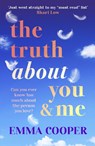 The Truth About You and Me - Emma Cooper - 9781836569473