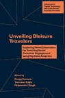 Unveiling Bleisure Travelers - Pooja (Lovely Professional University Kansra ; Tanveer (NALSAR University of Law Kajla ; Nripendra (Pennsylvania Western University Singh - 9781836621072