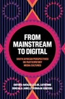 From Mainstream to Digital - Natalie (Cape Peninsula University of Technology Le Clue ; Catherine (University of the Witwatersrand Duncan ; Janelle (Nelson Mandela University Vermaak-Griessel - 9781836621478