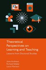 Theoretical Perspectives on Learning and Teaching - Jane (University of the West of England Andrews ; Richard (University of the West of England Waller ; Laura (University of the West of England Manison - 9781836625537