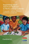 Supporting Asian American Students in Multicultural Contexts - Chaehyun Lee - 9781836680093
