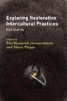Exploring Restorative Intercultural Practices - Piki Diamond ; tawona sithole ; Alison Phipps - 9781836680765