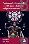 Escolaridad culturalmente sensible para estudiantes indigenas mexicanos - William Perez ; Rafael Vasquez - 9781836681137