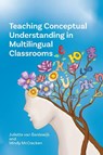 Teaching Conceptual Understanding in Multilingual Classrooms - Juliette van Eerdewijk ; Mindy McCracken - 9781836682752