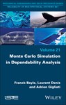 Monte Carlo Simulation in Dependability Analysis - Franck (Thales Bayle ; Laurent (StatXpert Denis ; Adrien (Thales Gigliati - 9781836690320