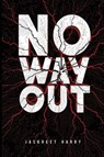 No Way Out - Jaskreet Harry - 9781836710264