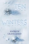Ten Winters - Andrew Grangaard - 9781836710738