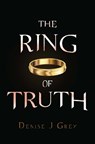 The Ring of Truth - Denise J Grey - 9781836711940