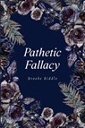 Pathetic Fallacy - Brooke Biddle - 9781836712299