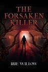 The Forsaken Killer - Rue Willow - 9781836712725