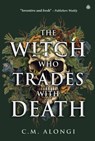 The Witch who Trades with Death - C.M. Alongi - 9781836730293