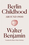 Berlin Childhood around 1900 - Walter Benjamin - 9781836740148