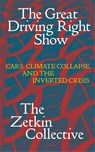 The Great Driving Right Show - The Zetkin Collective ; William Callison ; George Edwards ; Jacob McLean - 9781836740971