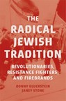 The Radical Jewish Tradition - Donny Gluckstein ; Janey Stone - 9781836741756
