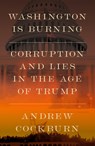 Washington Is Burning - Andrew Cockburn - 9781836741770
