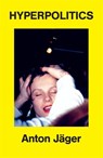 Hyperpolitics - Anton Jager - 9781836742074