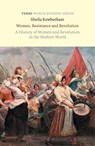 Women, Resistance and Revolution - Sheila Rowbotham - 9781836742531