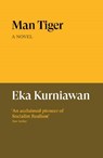 Man Tiger - Eka Kurniawan - 9781836742548