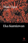 Man Tiger - Eka Kurniawan - 9781836742548