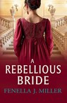 A Rebellious Bride - Fenella J Miller - 9781836783350