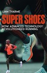 Super Shoes - Liam Tharme - 9781836802297