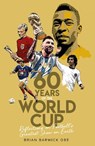 Sixty Years of the World Cup - Brian Barwick - 9781836802853