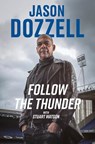 Follow the Thunder - Jason Dozzell ; Stuart Watson - 9781836804895