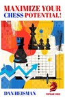 Maximise Your Chess Potential - Dan Heisman - 9781836840183