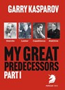My Great Predecessors 1 - Garry Kasparov - 9781836840770