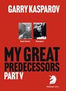 My Great Predecessors 5: Karpov - Garry Kasparov - 9781836840893