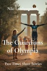 The Guardians of Olympia - Niki Lambropoulos - 9781836889281