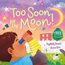 Too Soon For the Moon! - Ayshah Ismail - 9781836891338