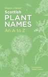 Scottish Plant Names: An A–Z - Gregory J. Kenicer - 9781836920168