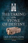 The Taking of the Stone of Destiny - Ian R. Hamilton - 9781836920182